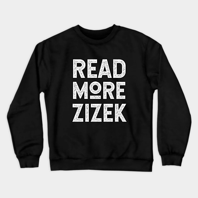 Read More Zizek Crewneck Sweatshirt by KierkegaardDesignStudio